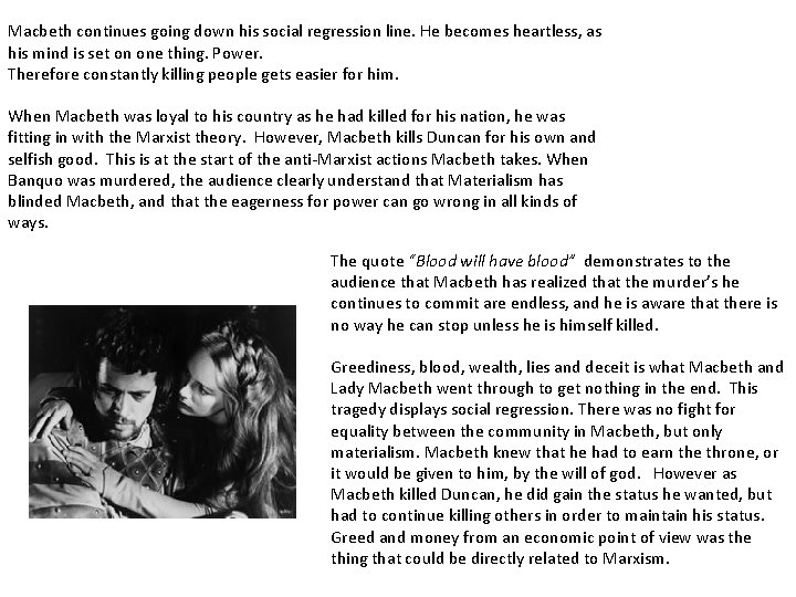 Macbeth continues going down his social regression line. He becomes heartless, as his mind