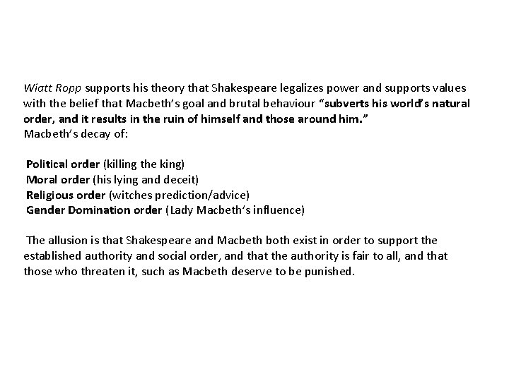 Wiatt Ropp supports his theory that Shakespeare legalizes power and supports values with the