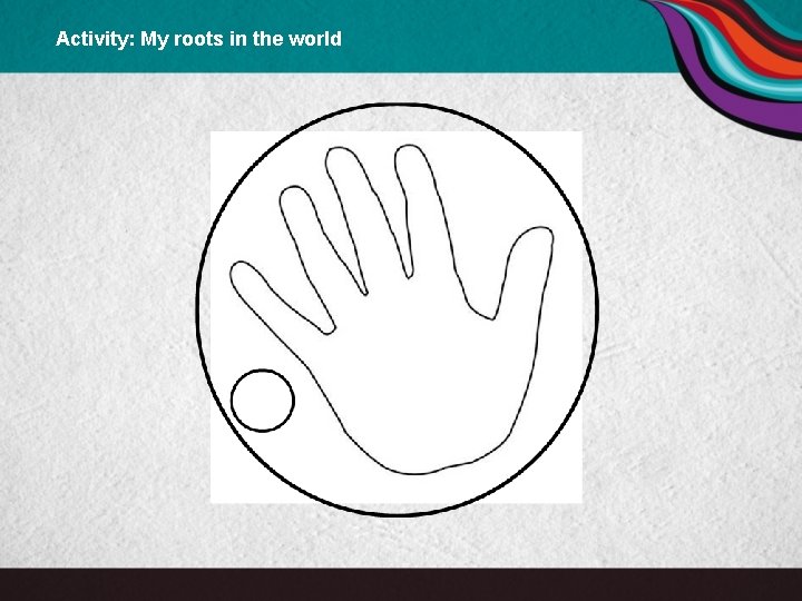 Activity: My roots in the world 