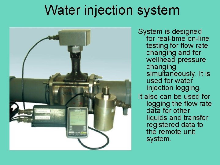 Water injection system System is designed for real-time on-line testing for flow rate changing