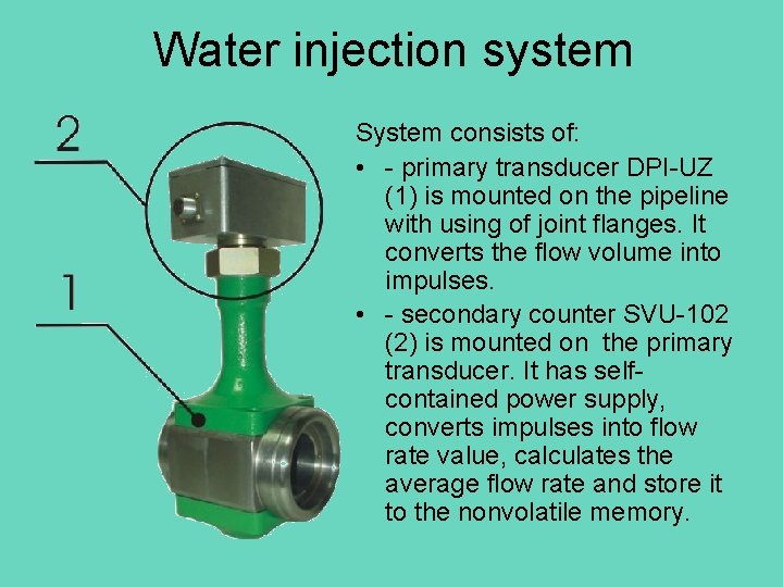 Water injection system System consists of: • - primary transducer DPI-UZ (1) is mounted