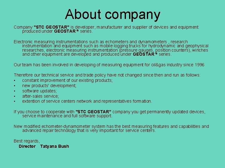 About company Company "STC GEOSTAR" is developer, manufacturer and supplier of devices and equipment