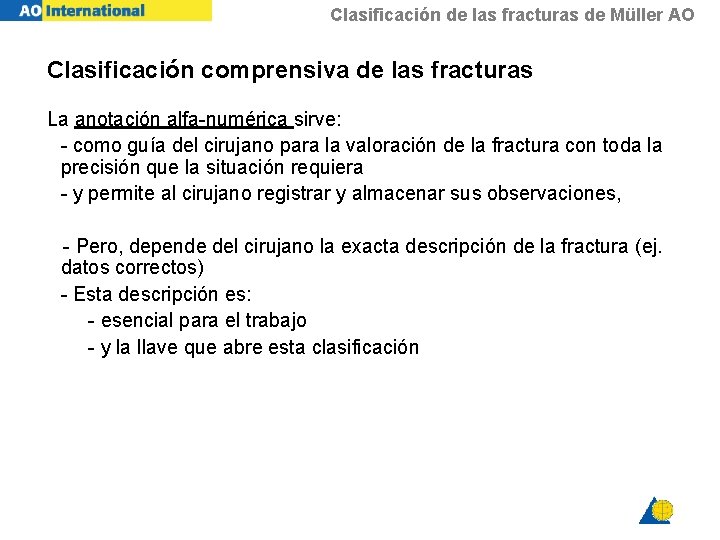 Clasificación de las fracturas de Müller AO Clasificación comprensiva de las fracturas La anotación