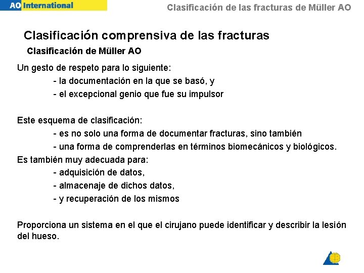Clasificación de las fracturas de Müller AO Clasificación comprensiva de las fracturas Clasificación de