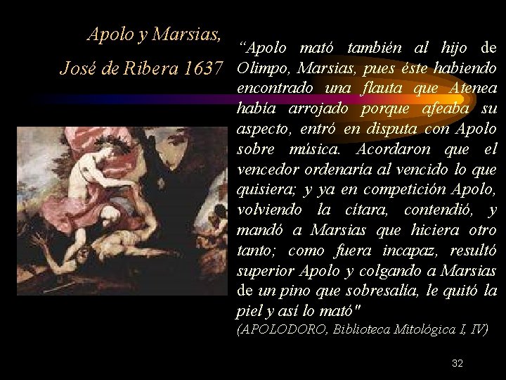 Apolo y Marsias, “Apolo mató también al hijo de José de Ribera 1637 Olimpo,