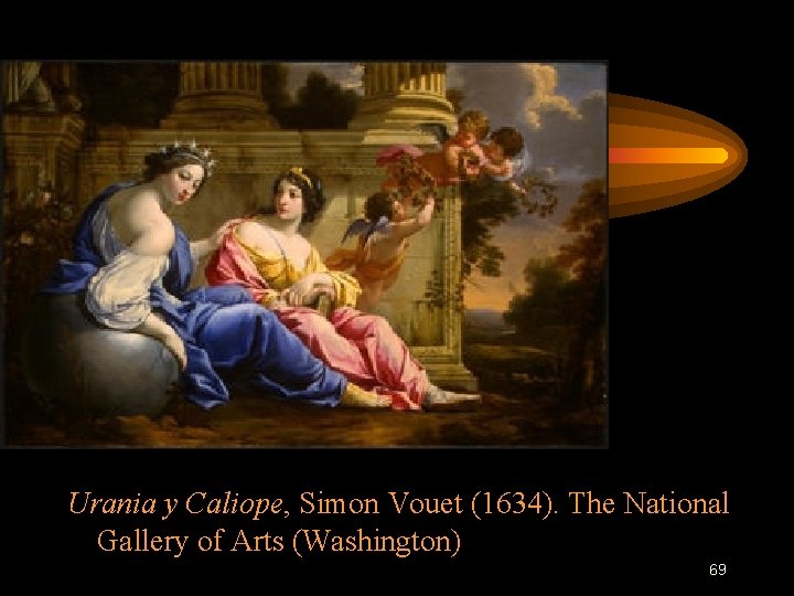 Urania y Caliope, Simon Vouet (1634). The National Gallery of Arts (Washington) 69 