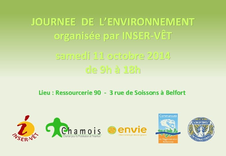 JOURNEE DE L’ENVIRONNEMENT organisée par INSER-VÊT samedi 11 octobre 2014 de 9 h à