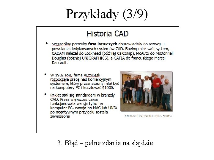 Przykłady (3/9) 3. Błąd – pełne zdania na slajdzie 