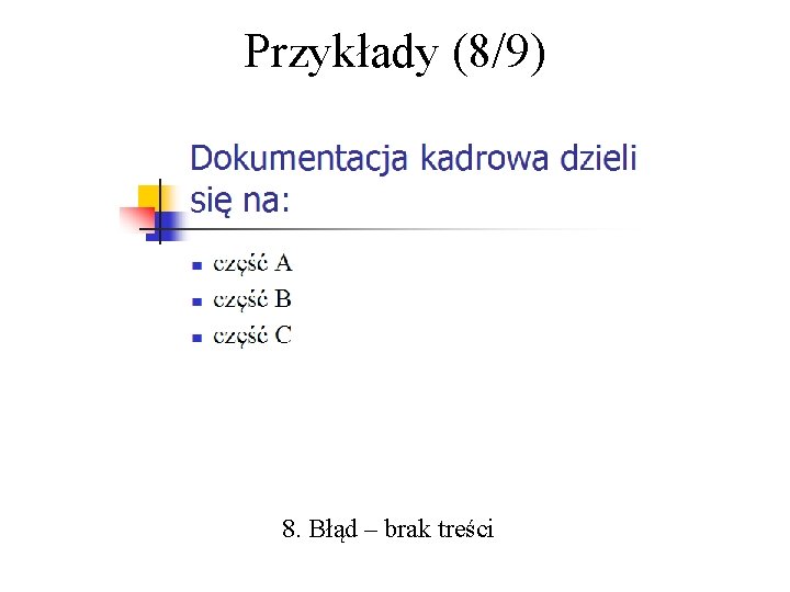 Przykłady (8/9) 8. Błąd – brak treści 