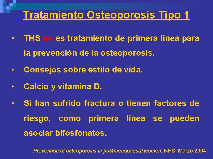 Tratamiento Osteoporosis Tipo 1 • THS no es tratamiento de primera línea para la Tratamiento Osteoporosis Tipo 1 • THS no es tratamiento de primera línea para la