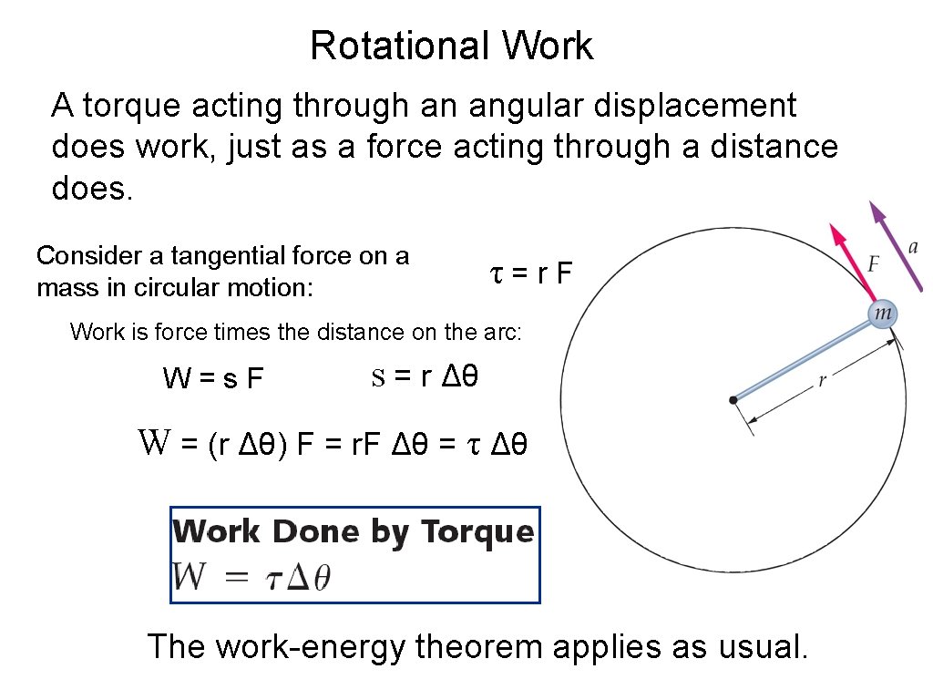 Rotational Work A torque acting through an angular displacement does work, just as a