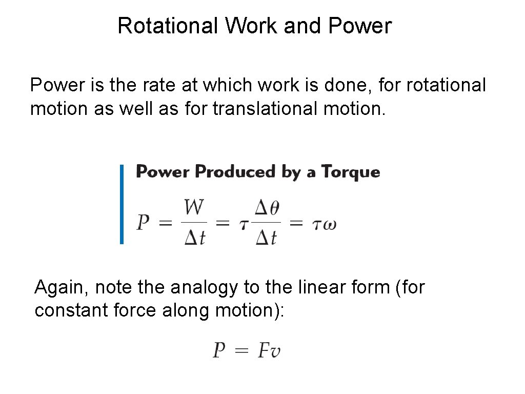 Rotational Work and Power is the rate at which work is done, for rotational