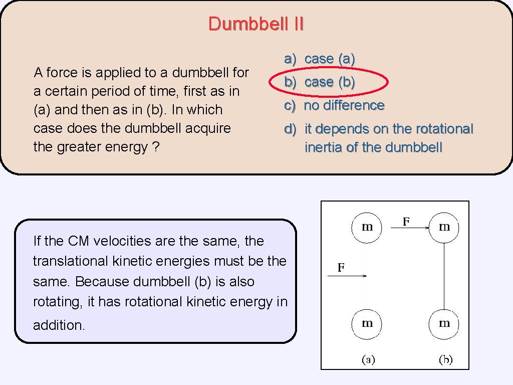 Dumbbell II A force is applied to a dumbbell for a certain period of