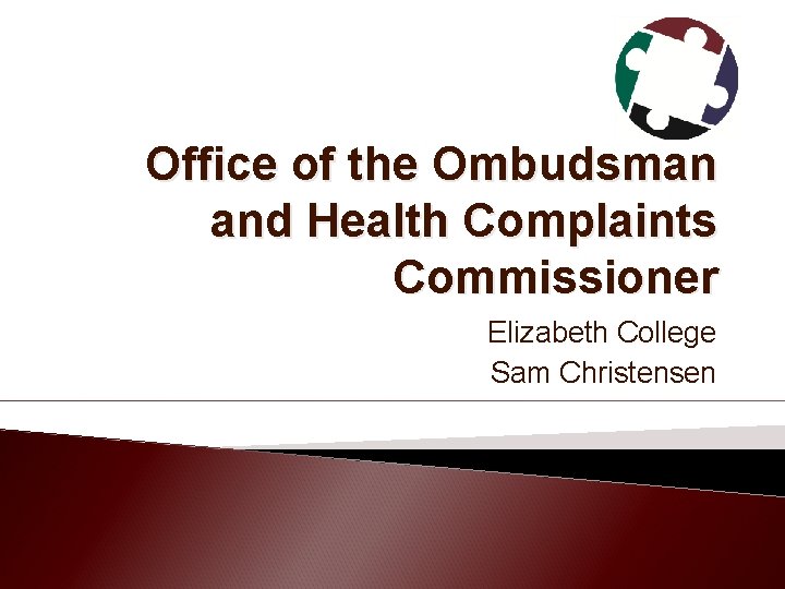 Office of the Ombudsman and Health Complaints Commissioner Elizabeth College Sam Christensen 