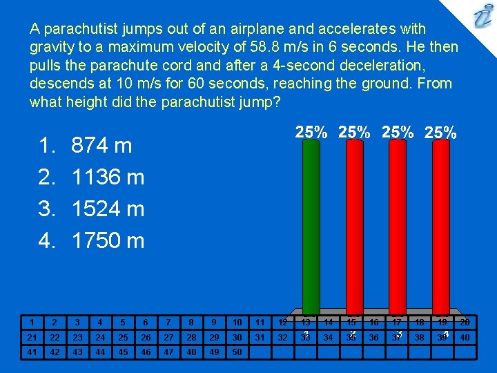 A parachutist jumps out of an airplane and accelerates with gravity to a maximum A parachutist jumps out of an airplane and accelerates with gravity to a maximum