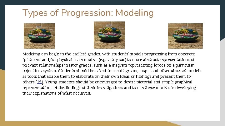 Types of Progression: Modeling can begin in the earliest grades, with students’ models progressing
