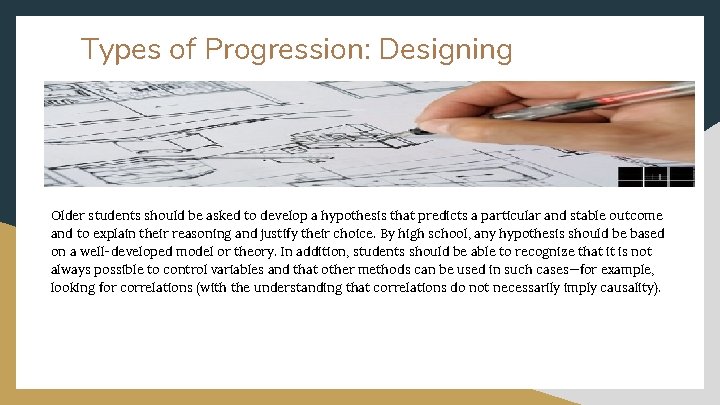 Types of Progression: Designing Older students should be asked to develop a hypothesis that