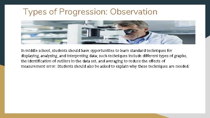 Types of Progression: Observation In middle school, students should have opportunities to learn standard