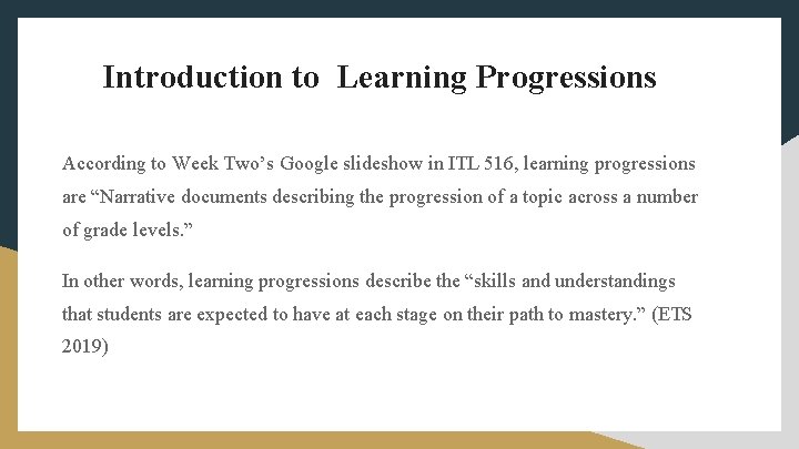 Introduction to Learning Progressions According to Week Two’s Google slideshow in ITL 516, learning