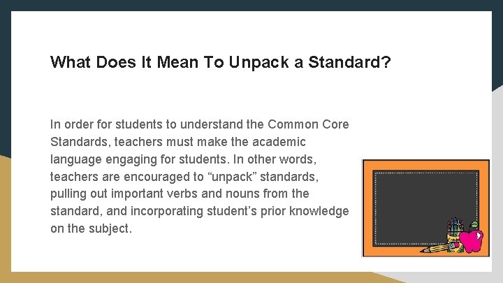 What Does It Mean To Unpack a Standard? In order for students to understand