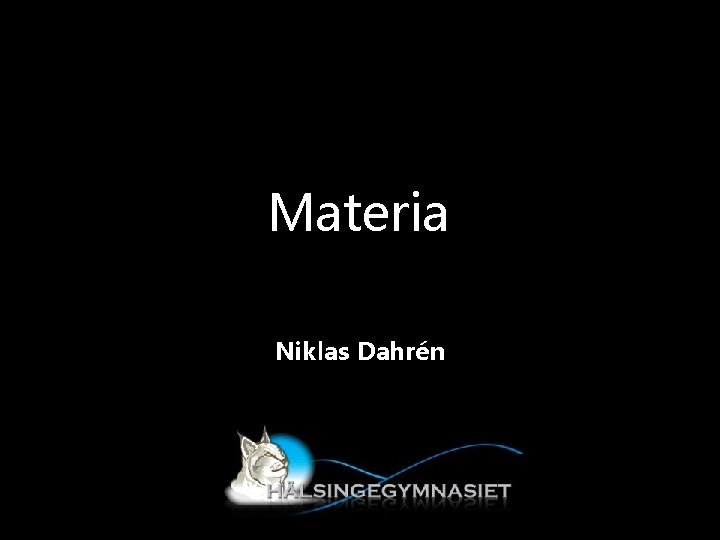 Materia Niklas Dahrén 