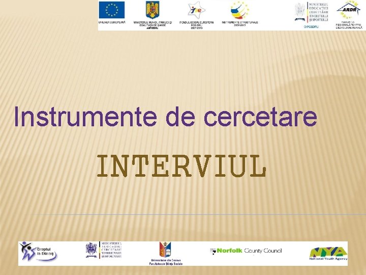 Instrumente de cercetare INTERVIUL 