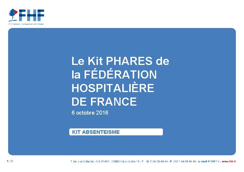 Le Kit PHARES de la FÉDÉRATION HOSPITALIÈRE DE FRANCE 6 octobre 2016 KIT ABSENTEISME