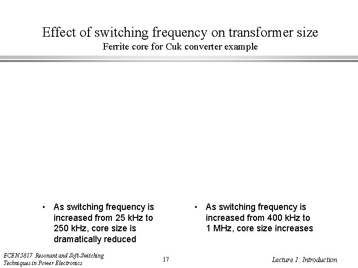 Effect of switching frequency on transformer size Ferrite core for Cuk converter example •