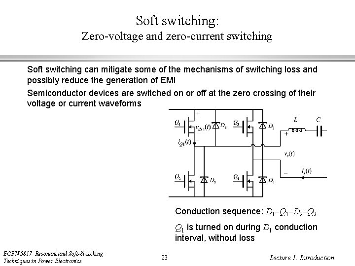 Soft switching: Zero-voltage and zero-current switching Soft switching can mitigate some of the mechanisms