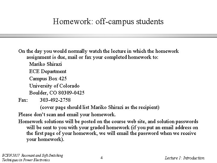 Homework: off-campus students On the day you would normally watch the lecture in which