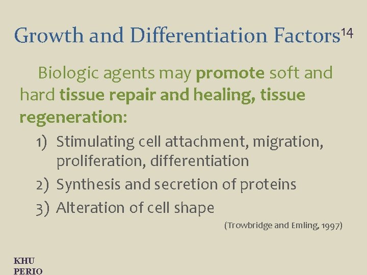 Growth and Differentiation Factors 14 Biologic agents may promote soft and hard tissue repair
