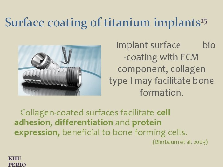 Surface coating of titanium implants 15 Implant surface bio -coating with ECM component, collagen