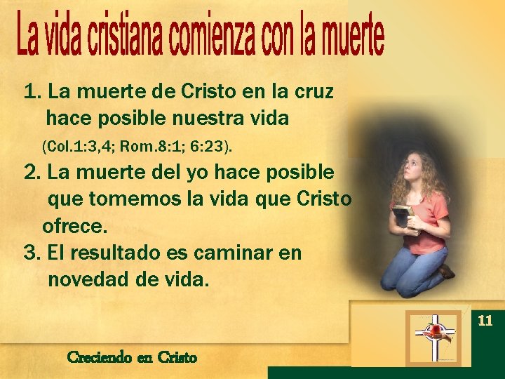 1. La muerte de Cristo en la cruz hace posible nuestra vida (Col. 1: 1. La muerte de Cristo en la cruz hace posible nuestra vida (Col. 1: