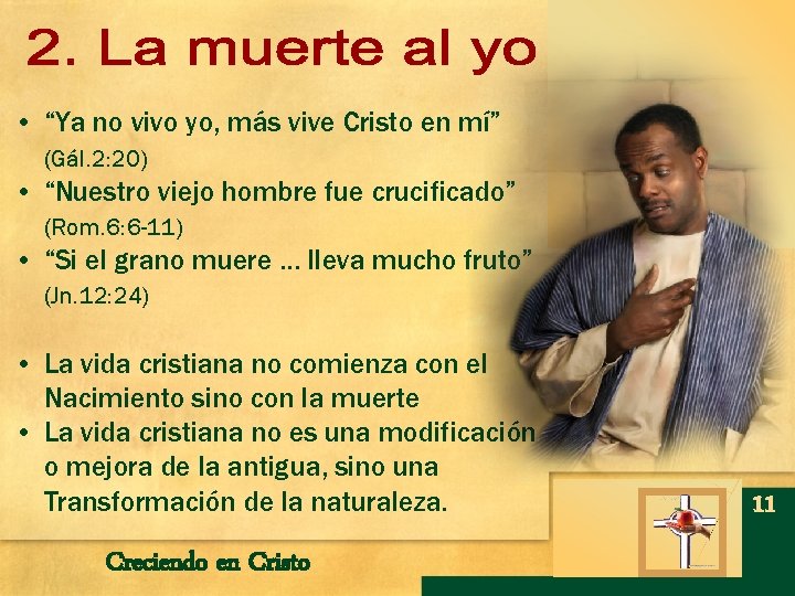 • “Ya no vivo yo, más vive Cristo en mí” (Gál. 2: 20) • “Ya no vivo yo, más vive Cristo en mí” (Gál. 2: 20)