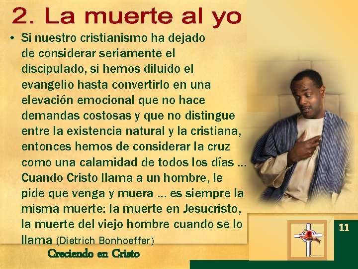 • Si nuestro cristianismo ha dejado de considerar seriamente el discipulado, si hemos • Si nuestro cristianismo ha dejado de considerar seriamente el discipulado, si hemos