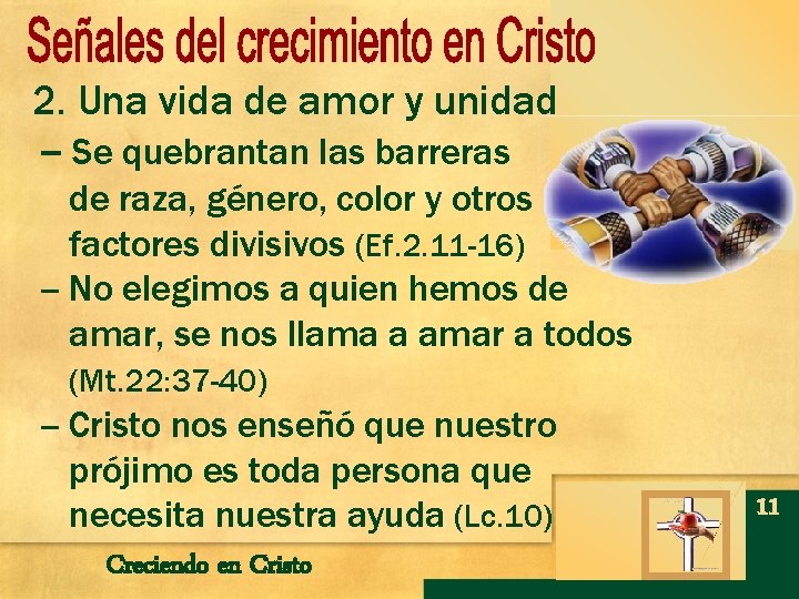 2. Una vida de amor y unidad -- Se quebrantan las barreras de raza, 2. Una vida de amor y unidad -- Se quebrantan las barreras de raza,
