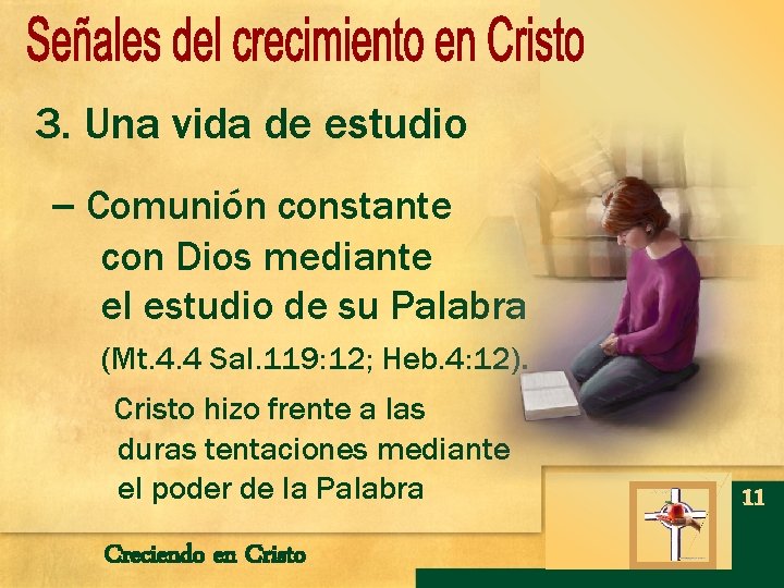 3. Una vida de estudio -- Comunión constante con Dios mediante el estudio de 3. Una vida de estudio -- Comunión constante con Dios mediante el estudio de