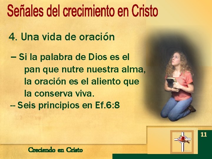 4. Una vida de oración -- Si la palabra de Dios es el pan 4. Una vida de oración -- Si la palabra de Dios es el pan