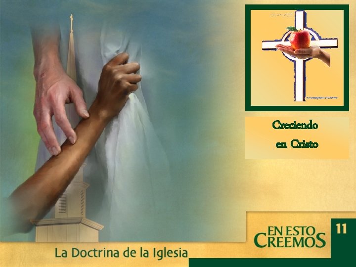 Creciendo en Cristo Creciendo en Cristo