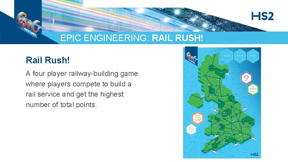 EPIC ENGINEERING: RAIL RUSH! Rail Rush! A four player railway-building game where players compete