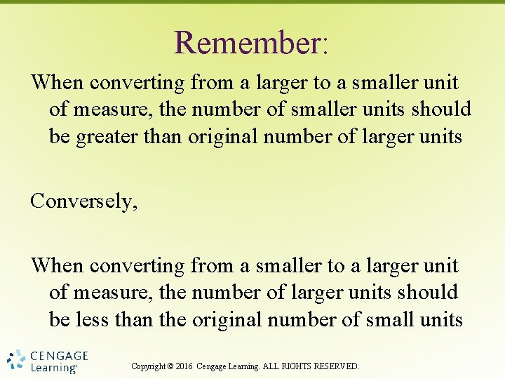 Remember: When converting from a larger to a smaller unit of measure, the number
