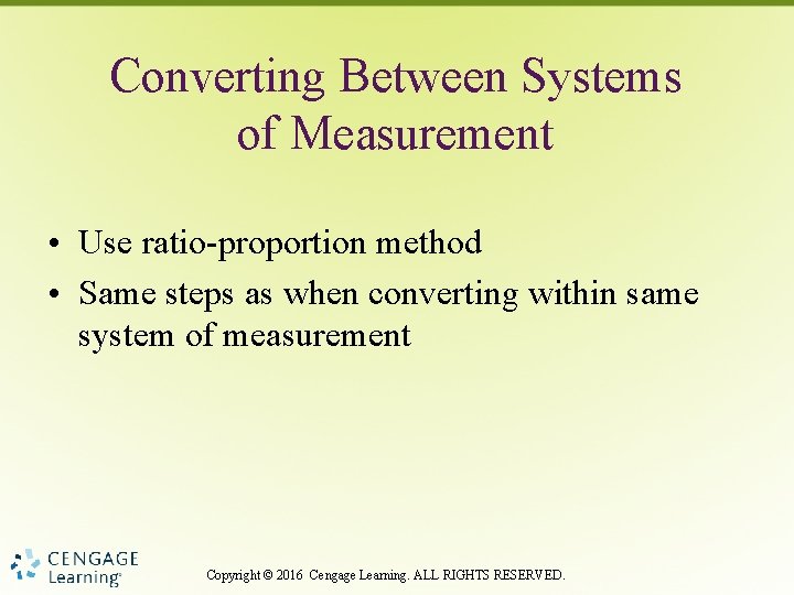 Converting Between Systems of Measurement • Use ratio-proportion method • Same steps as when