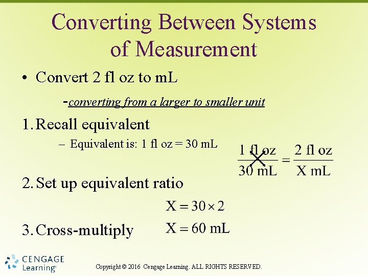 Converting Between Systems of Measurement • Convert 2 fl oz to m. L -converting
