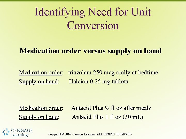 Identifying Need for Unit Conversion Medication order versus supply on hand Medication order: triazolam