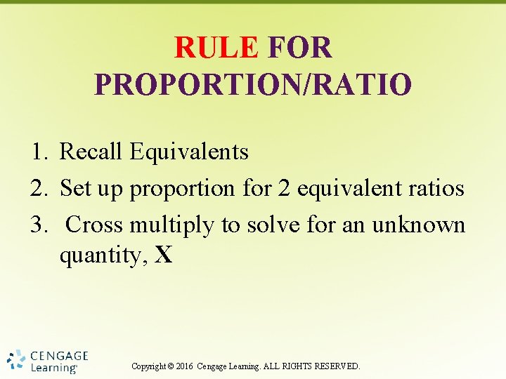 RULE FOR PROPORTION/RATIO 1. Recall Equivalents 2. Set up proportion for 2 equivalent ratios
