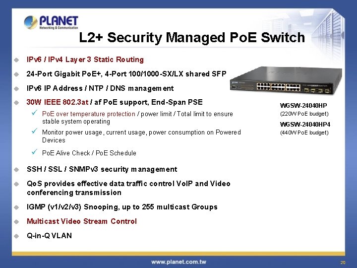 L 2+ Security Managed Po. E Switch u IPv 6 / IPv 4 Layer
