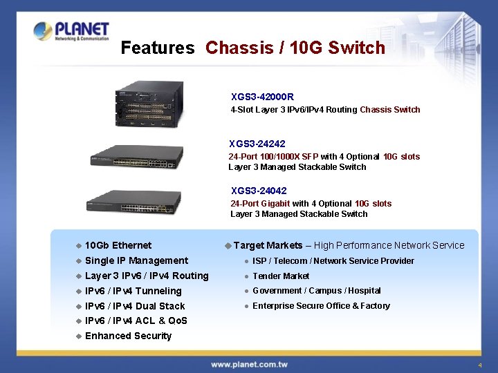 Features Chassis / 10 G Switch XGS 3 -42000 R 4 -Slot Layer 3