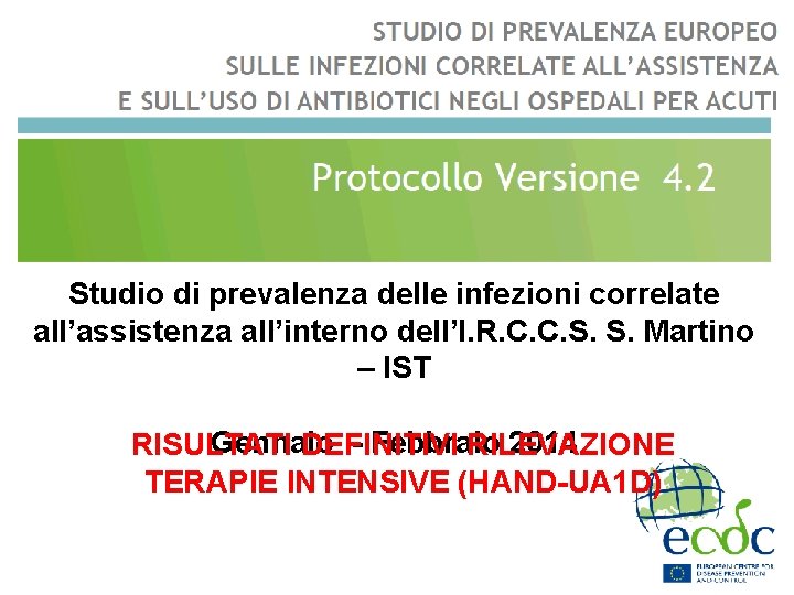 Studio di prevalenza delle infezioni correlate all’assistenza all’interno dell’I. R. C. C. S. S.