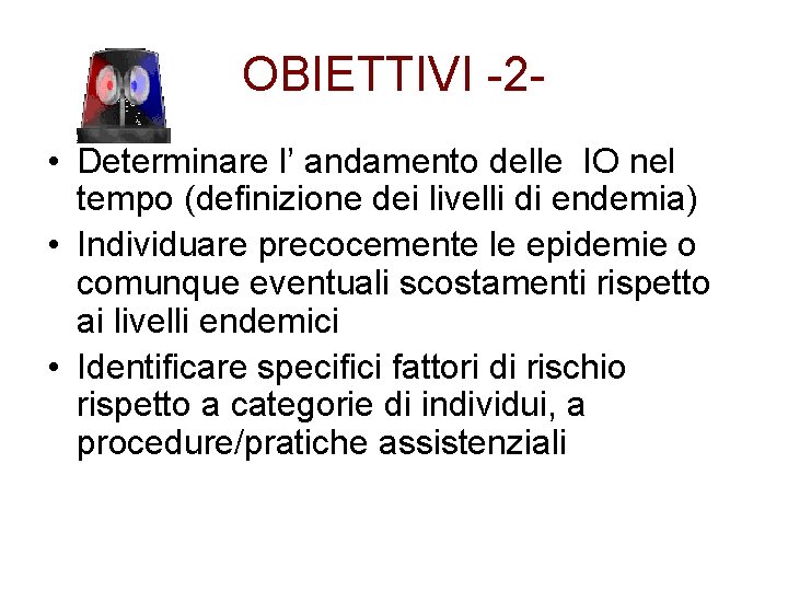 OBIETTIVI -2 • Determinare l’ andamento delle IO nel tempo (definizione dei livelli di