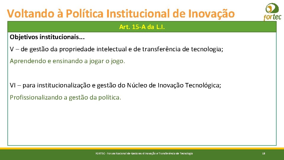 Voltando à Política Institucional de Inovação Art. 15 -A da L. I. Objetivos institucionais.